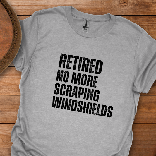 Retired No More Scraping Windshields Block Text T-Shirt