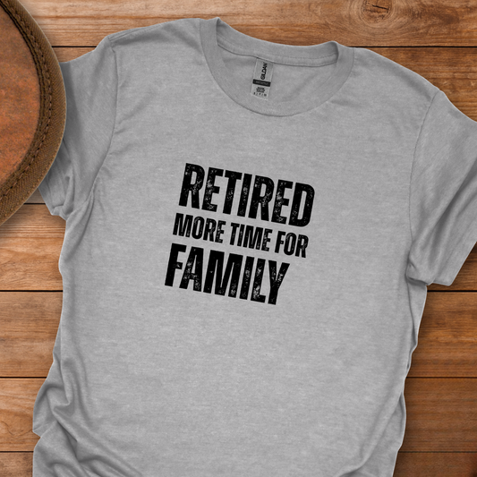 Retired More Time For Family Block Text T-Shirt