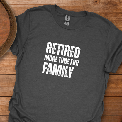 Retired More Time For Family Block Text T-Shirt