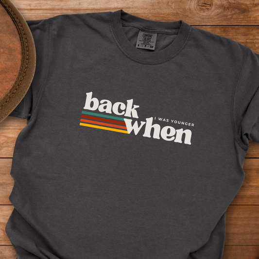 Back When I Was Younger T-Shirt