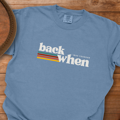 Back When I Was Younger T-Shirt
