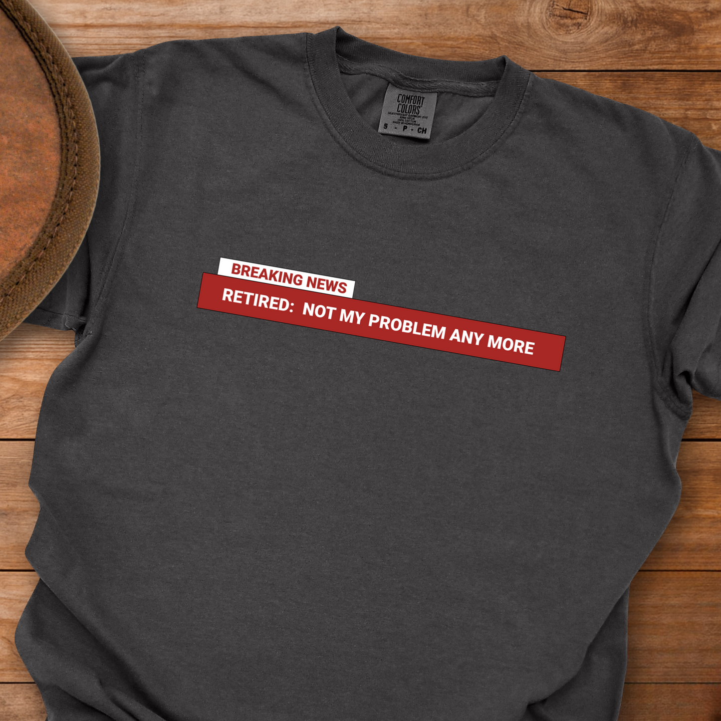 BREAKING NEWS Retired Not My Problem T-Shirt
