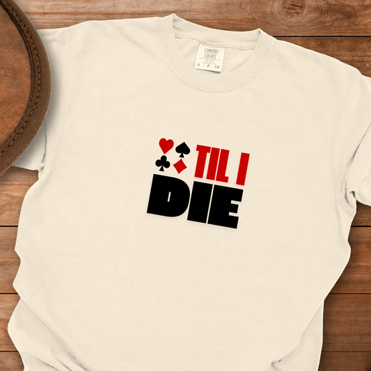 Cards Til I Die T-Shirt