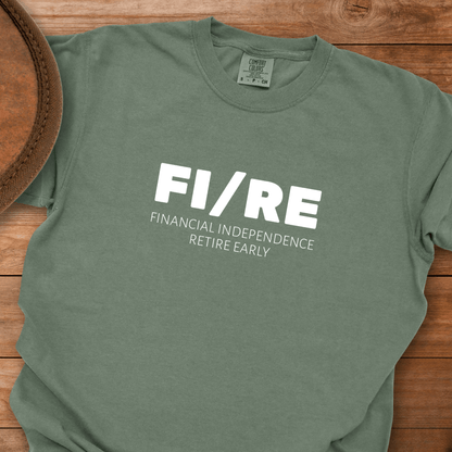 FIRE - Financial Independence Retire Early T-Shirt