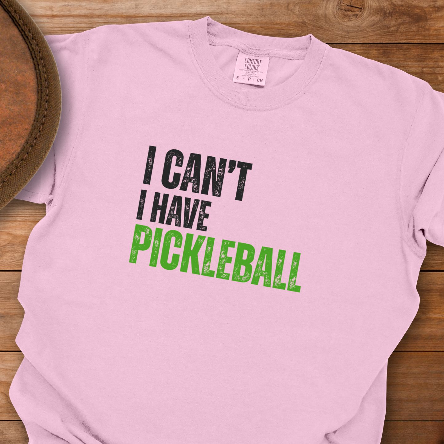 I Can't I Have Pickleball T-Shirt