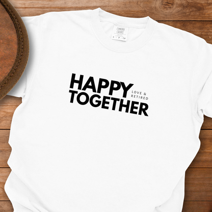 Happy Together Love & Retired T-Shirt