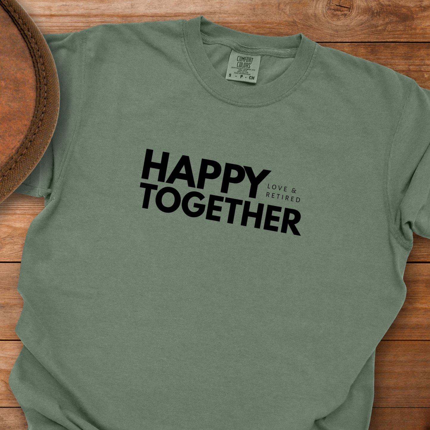 Happy Together Love & Retired T-Shirt