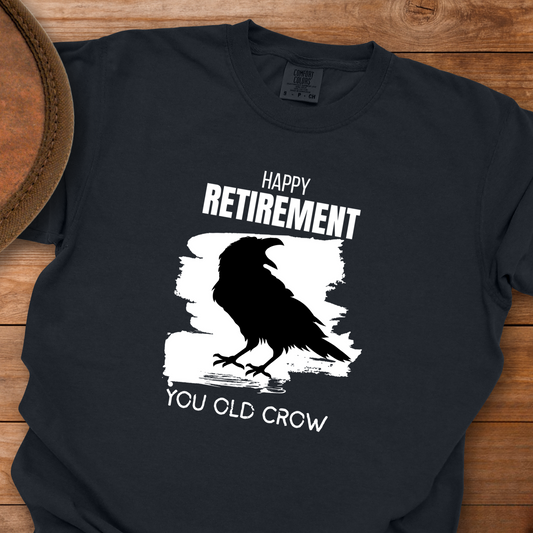 Happy Retirement You Old Crow T-Shirt