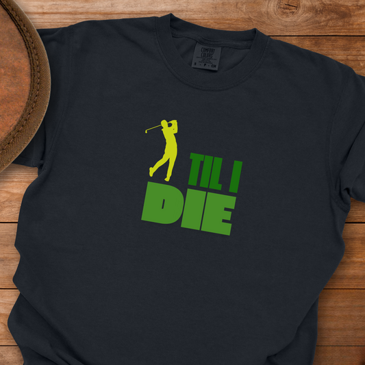Men's Golf Til I Die T-Shirt