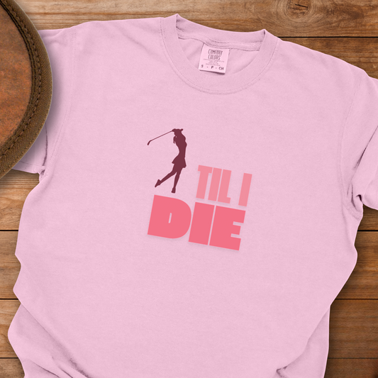 Women's Golf Til I Die T-Shirt