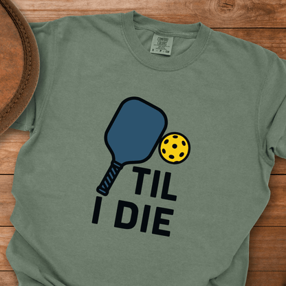 Pickleball Til I Die T-Shirt