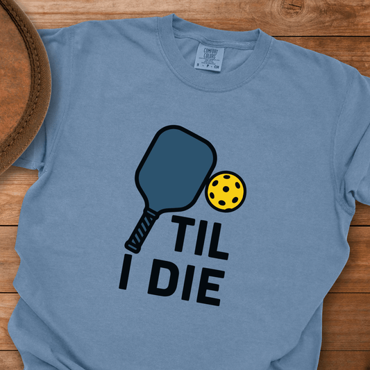 Pickleball Til I Die T-Shirt