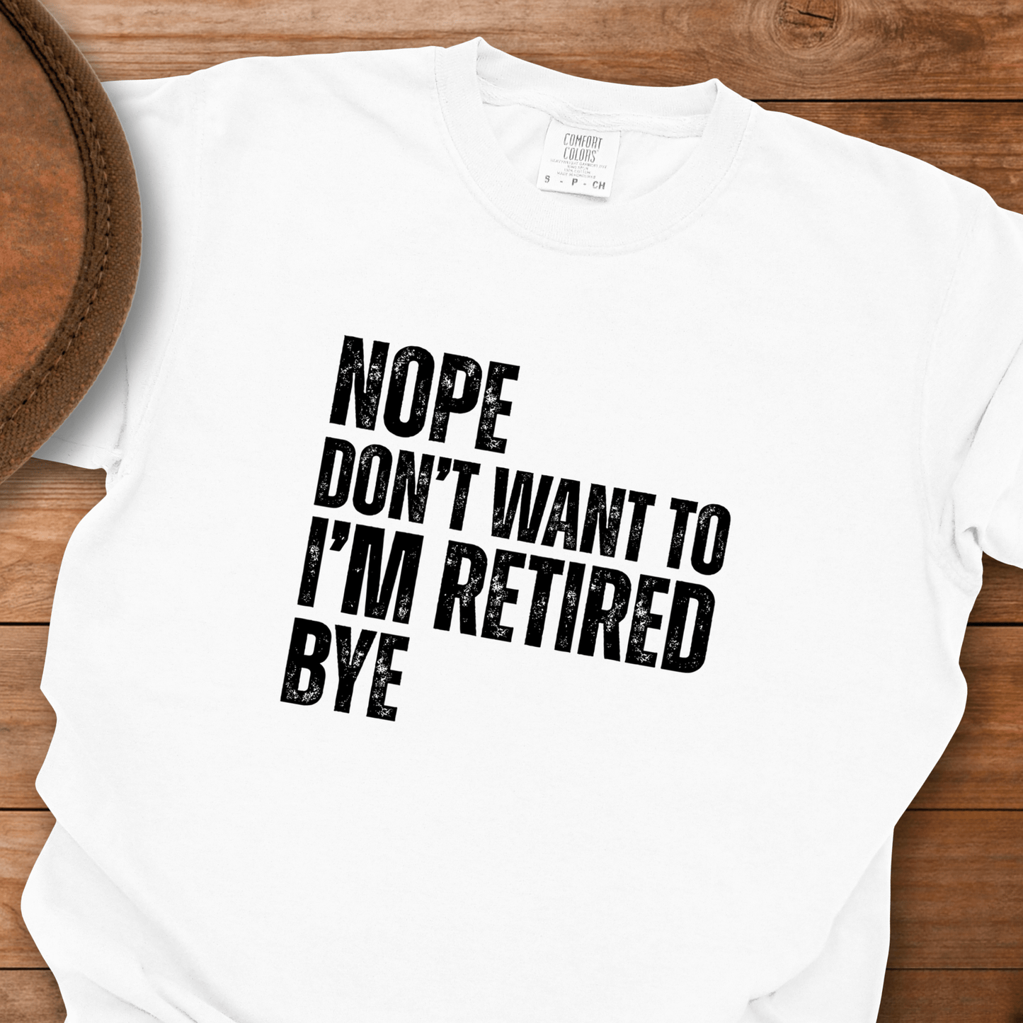 Nope Retired Bye T-Shirt