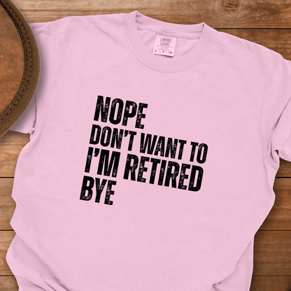 Nope Retired Bye T-Shirt