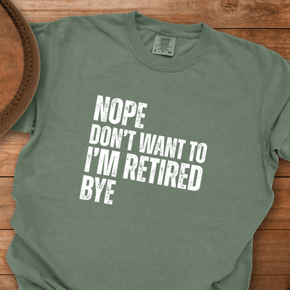 Nope Retired Bye T-Shirt