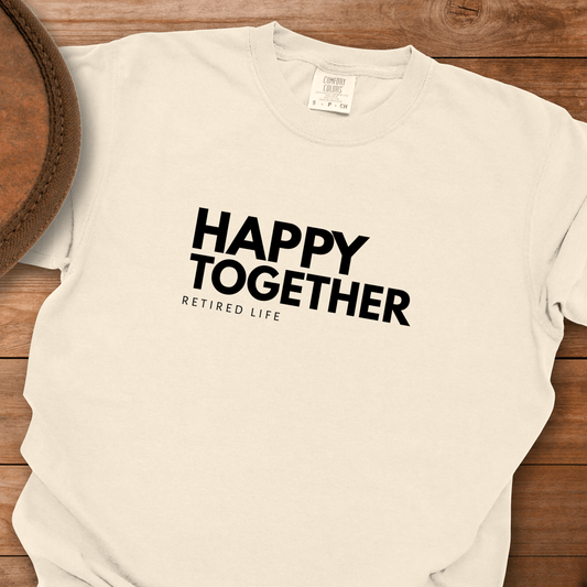 Happy Together Retired Life T-Shirt