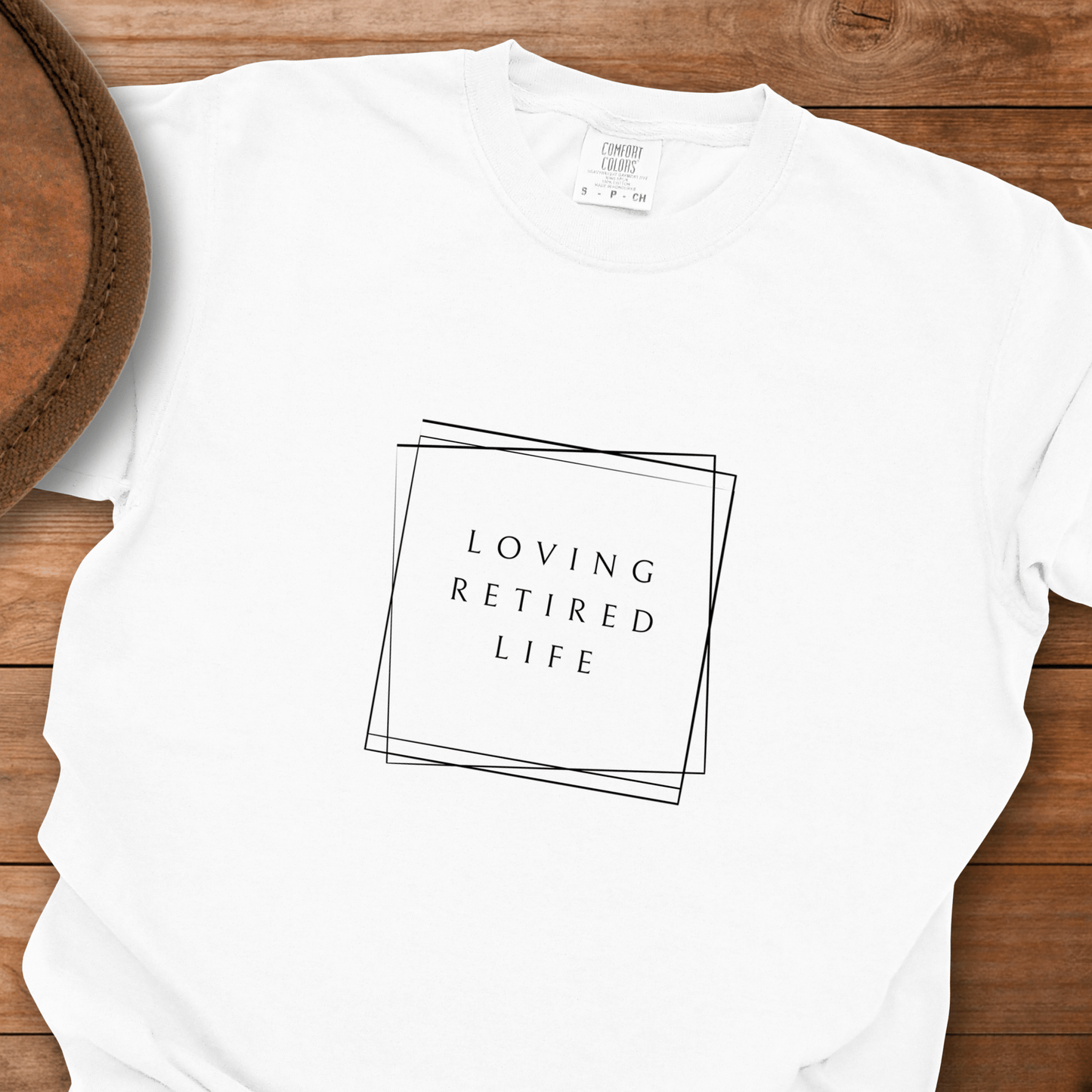 Loving Retired Life T-Shirt