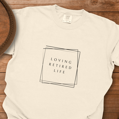 Loving Retired Life T-Shirt