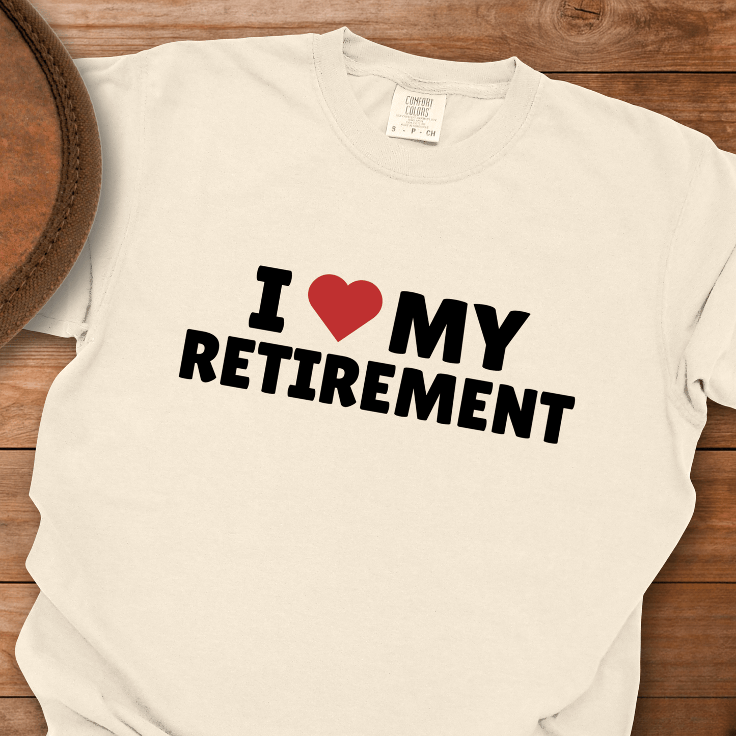 I Love My Retirement T-Shirt