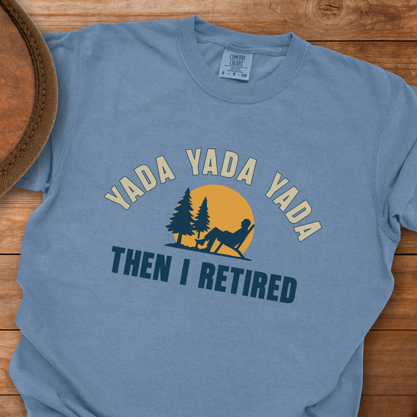 Yada Yada Yada Then I Retired T-Shirt