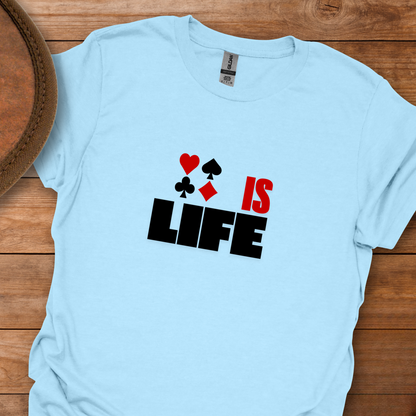 Cards Is Life T-Shirt