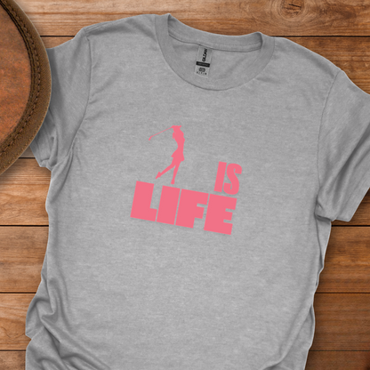 Women's Golf Is Life T-Shirt