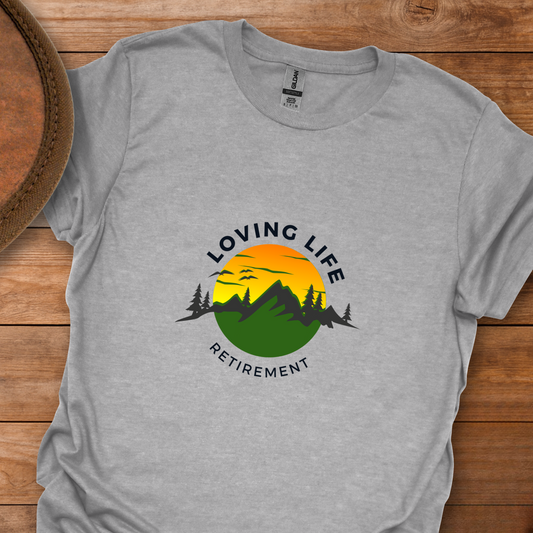 Loving Life Retirement Mountain Scene T-Shirt