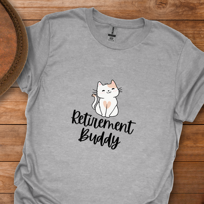 Retirement Buddy Cat T-Shirt