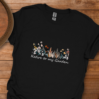 Retire To My Garden T-Shirt
