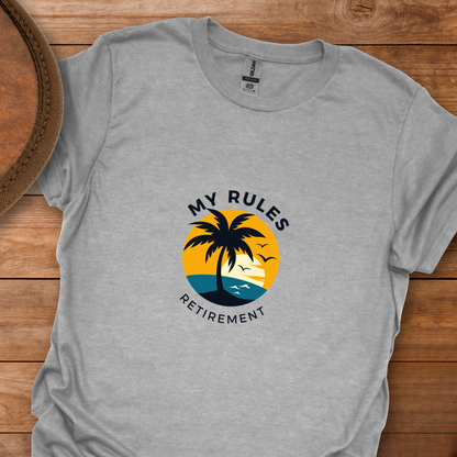 My Rules Retirement T-Shirt