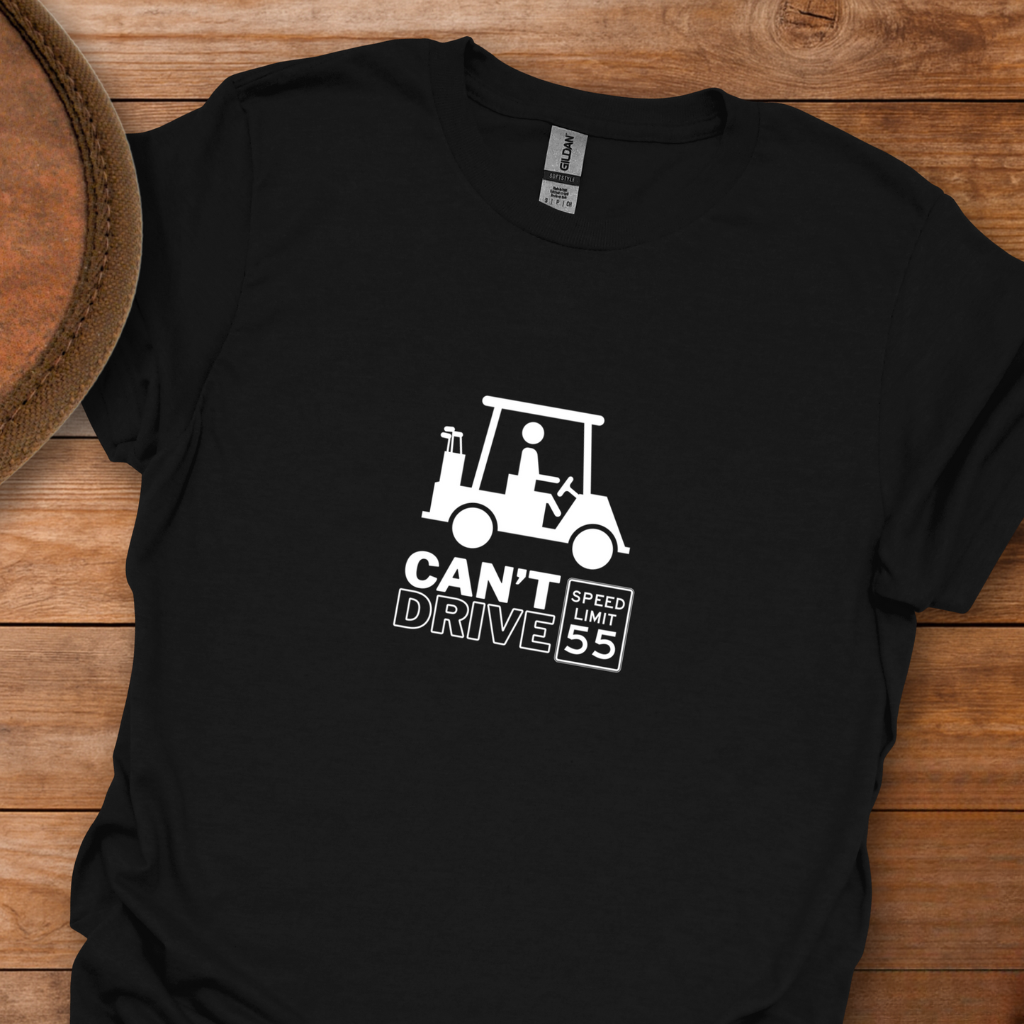 Can't Drive 55 T-Shirt