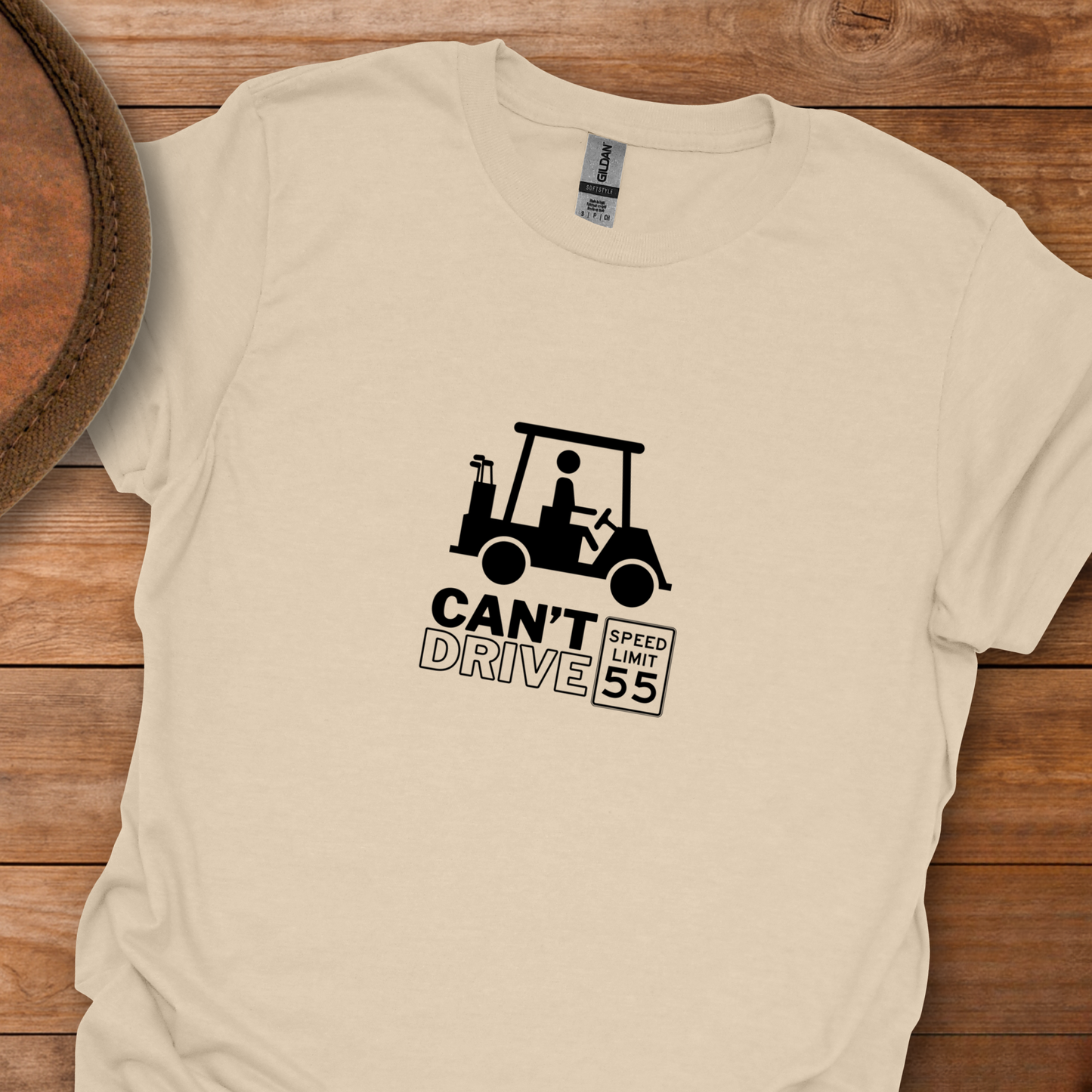 Can't Drive 55 T-Shirt