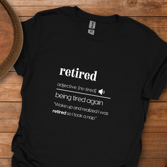 Retired Definition Tired Again T-Shirt