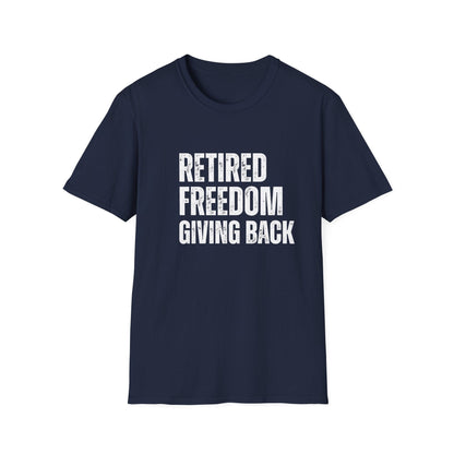 Retired Freedom Giving Back Block Text T-Shirt