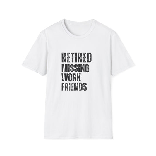Retired Missing Work Friends Block Text T-Shirt