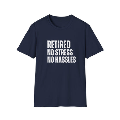 Retired No Stress No Hassles Block Text T-Shirt