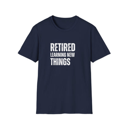 Retired Learning New Things Block Text T-Shirt