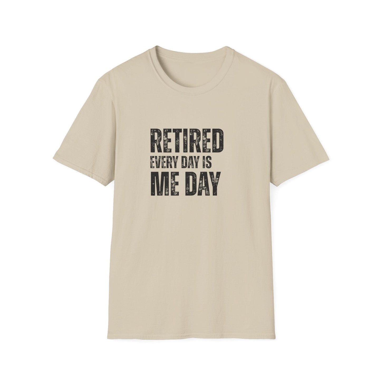 Retired Every Day Is Me Day Block Text T-Shirt