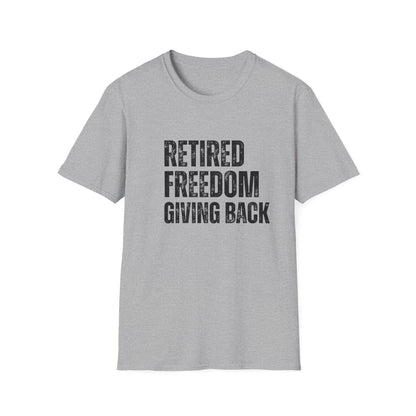 Retired Freedom Giving Back Block Text T-Shirt
