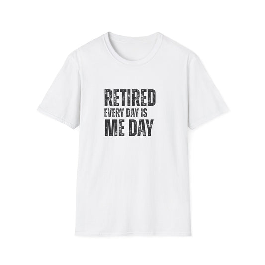 Retired Every Day Is Me Day Block Text T-Shirt