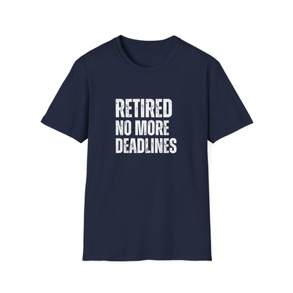 Retired No More Deadlines Block Text T-Shirt