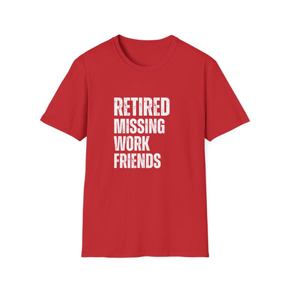 Retired Missing Work Friends Block Text T-Shirt