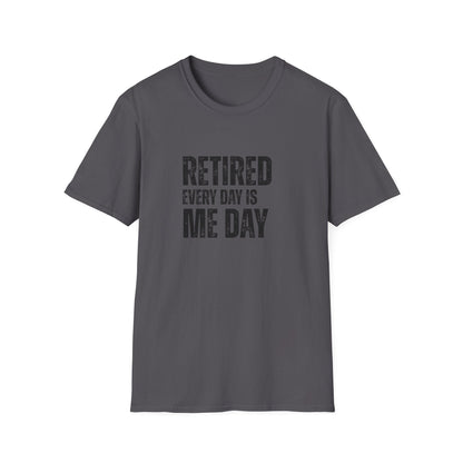 Retired Every Day Is Me Day Block Text T-Shirt