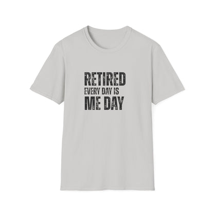 Retired Every Day Is Me Day Block Text T-Shirt